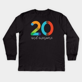 20 and Awesome Kids Long Sleeve T-Shirt